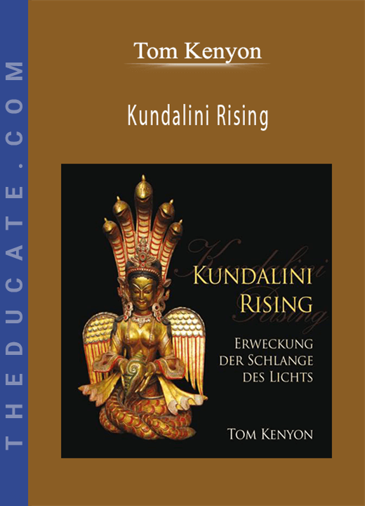 Tom Kenyon - Kundalini Rising
