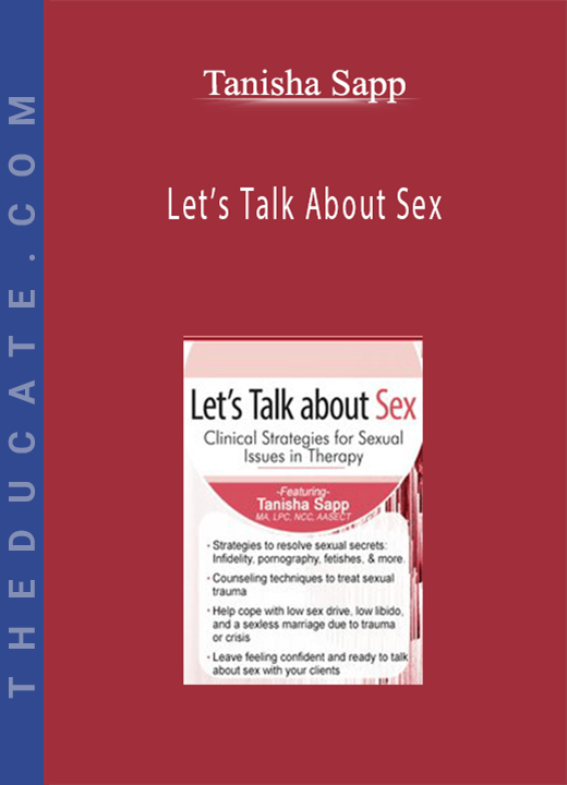 Let’s Talk About Sex: Clinical Strategies for Sexual Issues in Therapy - Tanisha Sapp
