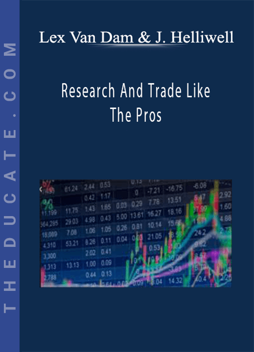 Lex Van Dam And James Helliwell - Research And Trade Like The Pros