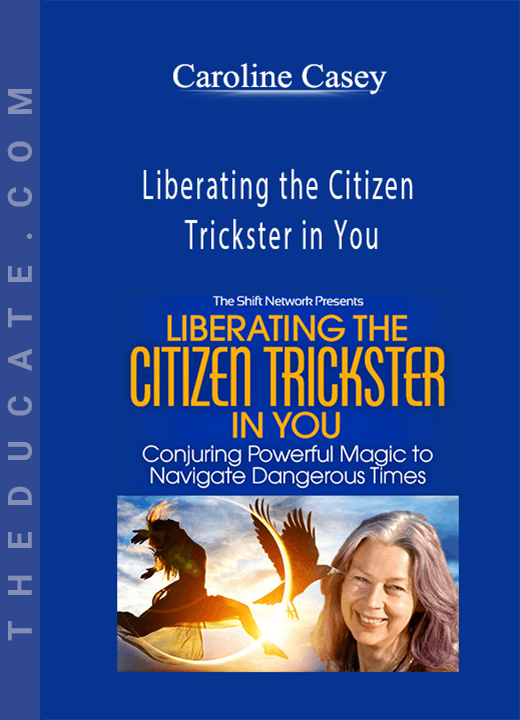 Liberating the Citizen Trickster in You - Caroline Casey