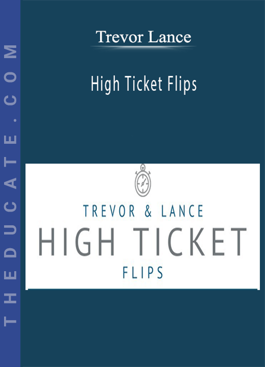 Trevor Lance - High Ticket Flips