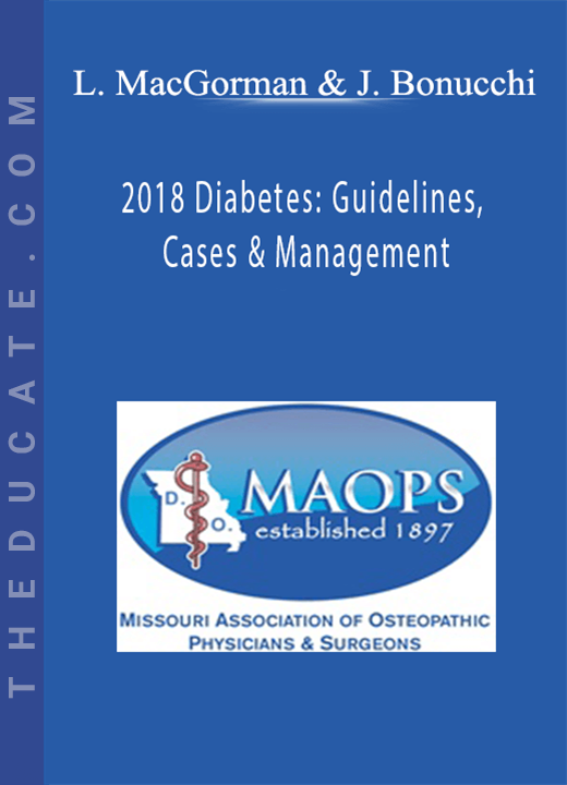 Linda MacGorman, James Bonucchi - 2018 Diabetes: Guidelines, Cases & Management
