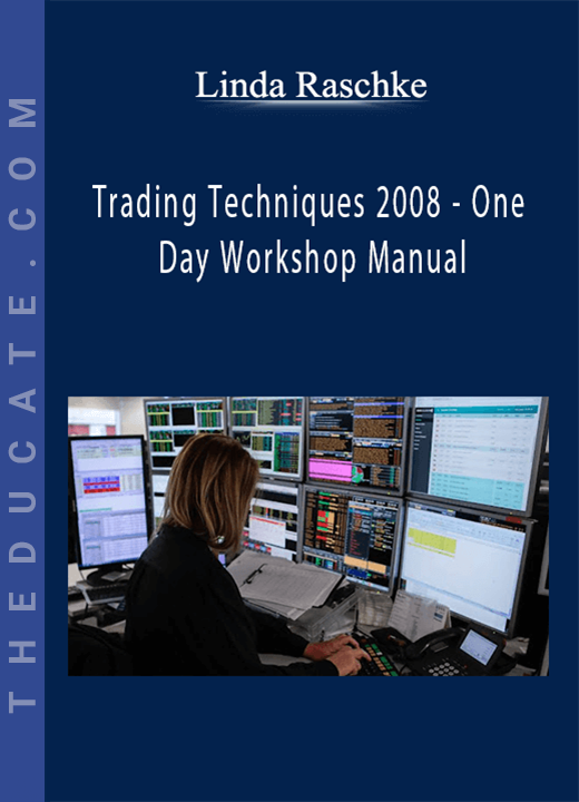 Linda Raschke - Trading Techniques 2008 - One Day Workshop Manual