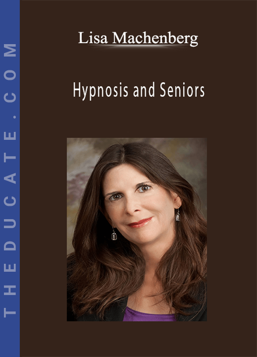 Lisa Machenberg - Hypnosis and Seniors