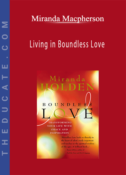 Living in Boundless Love - Miranda Macpherson
