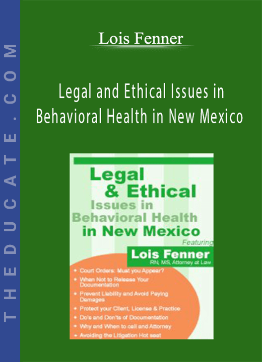 Lois Fenner - Legal and Ethical Issues in Behavioral Health in New Mexico