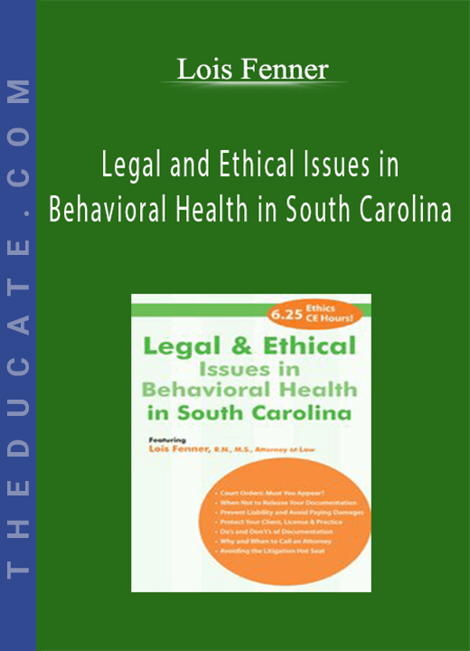 Lois Fenner - Legal and Ethical Issues in Behavioral Health in South Carolina