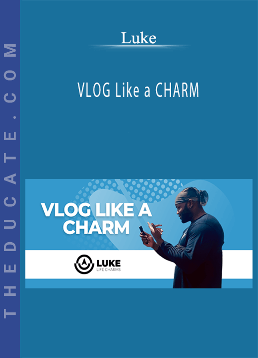 Luke - VLOG Like a CHARM