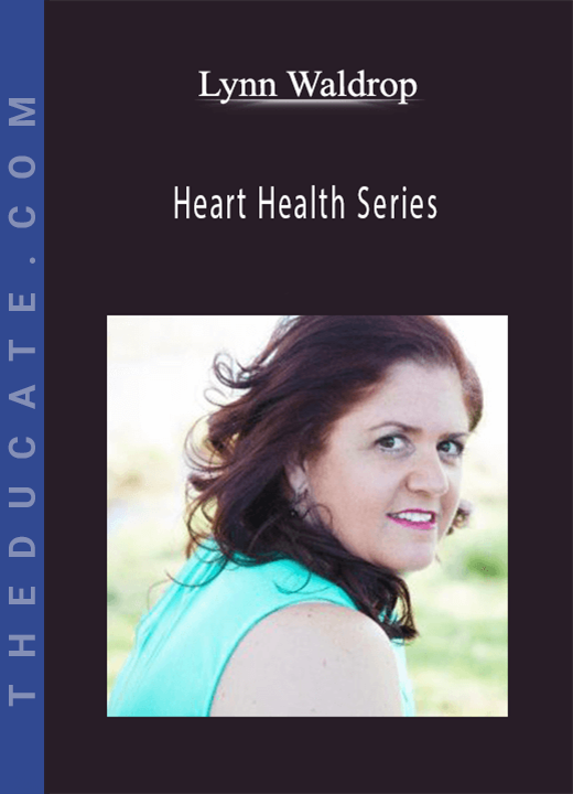 Lynn Waldrop - Heart Health Series