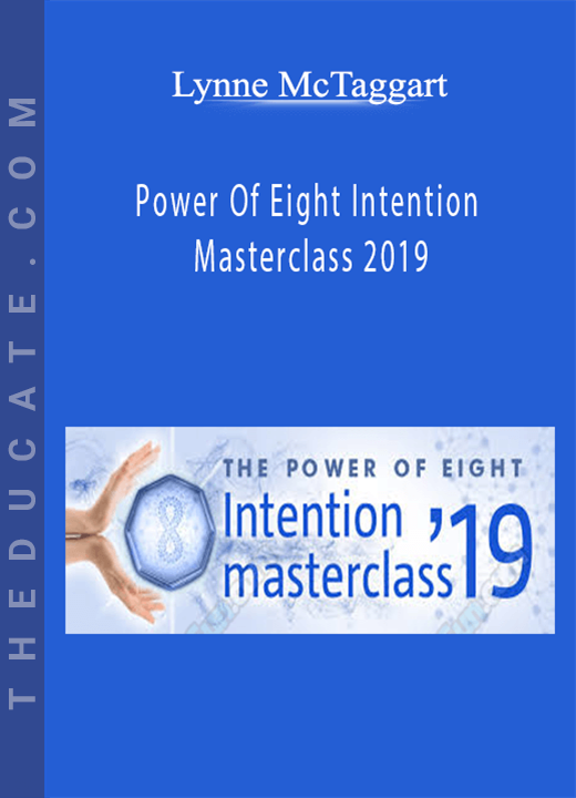 Lynne McTaggart - Power Of Eight Intention Masterclass 2019