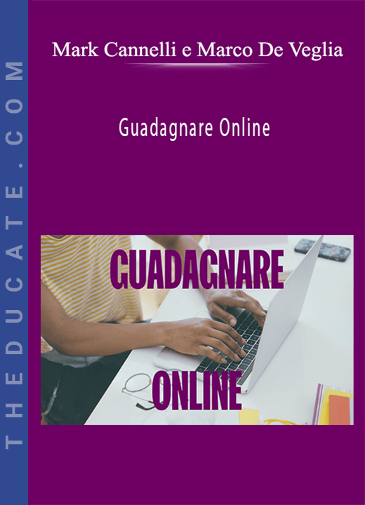 Mark Cannelli e Marco De Veglia - Guadagnare Online