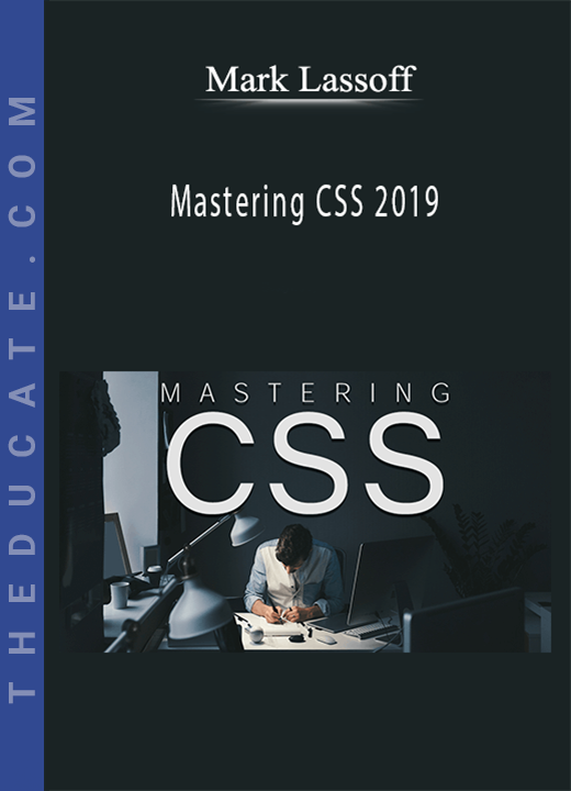 Mark Lassoff - Mastering CSS 2019