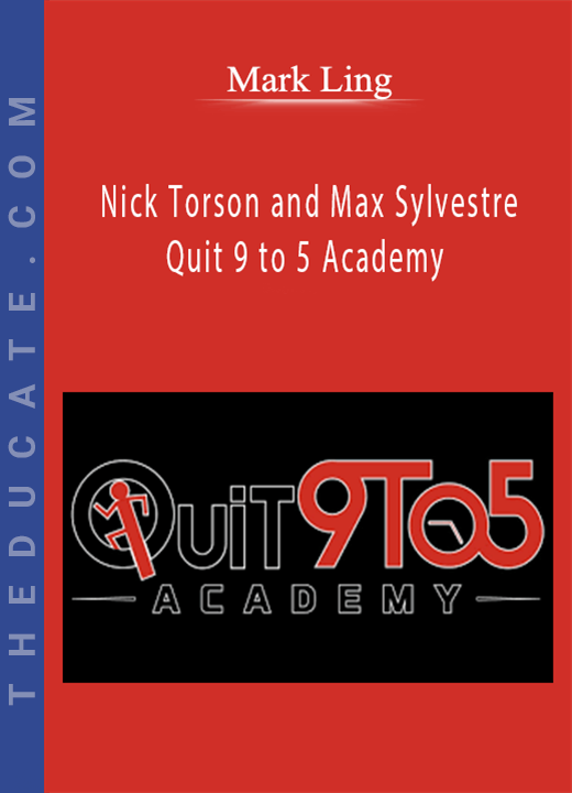 Mark Ling - Nick Torson and Max Sylvestre - Quit 9 to 5 Academy