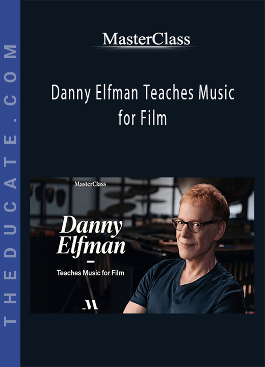 MasterClass - Danny Elfman Teaches Music for Film