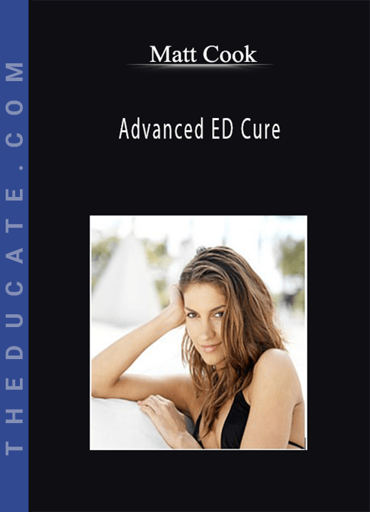 Matt Cook - Advanced ED Cure