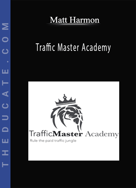Matt Harmon - Traffic Master Academy
