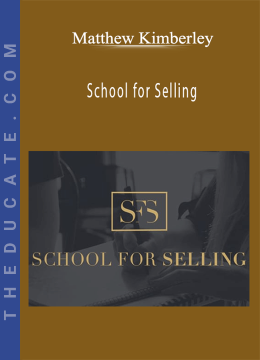 Matthew Kimberley - School for Selling