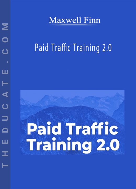 Maxwell Finn - Paid Traffic Training 2.0