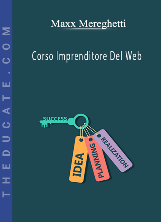 Maxx Mereghetti - Corso Imprenditore Del Web