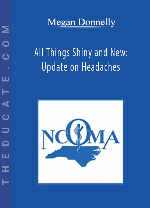Megan Donnelly - All Things Shiny and New: Update on Headaches - Megan Donnelly, DO