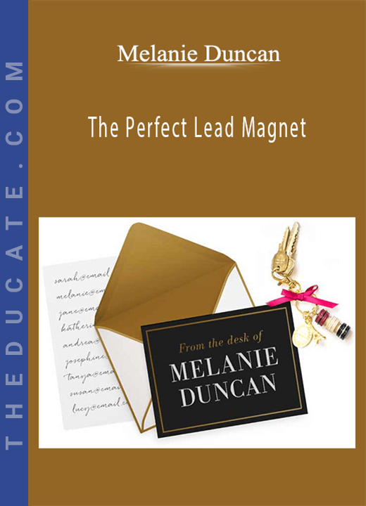 Melanie Duncan - The Perfect Lead Magnet
