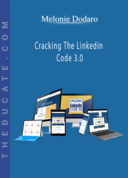 Melonie Dodaro - Cracking The Linkedin Code 3.0