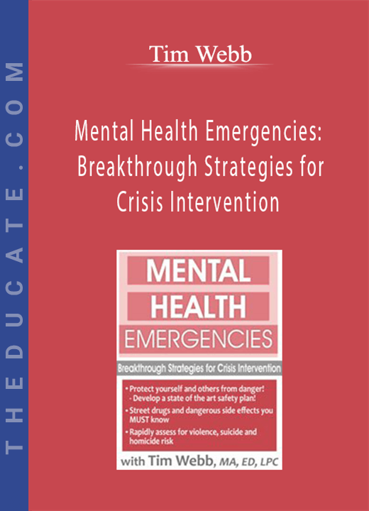 Mental Health Emergencies: Breakthrough Strategies for Crisis Intervention - Tim Webb
