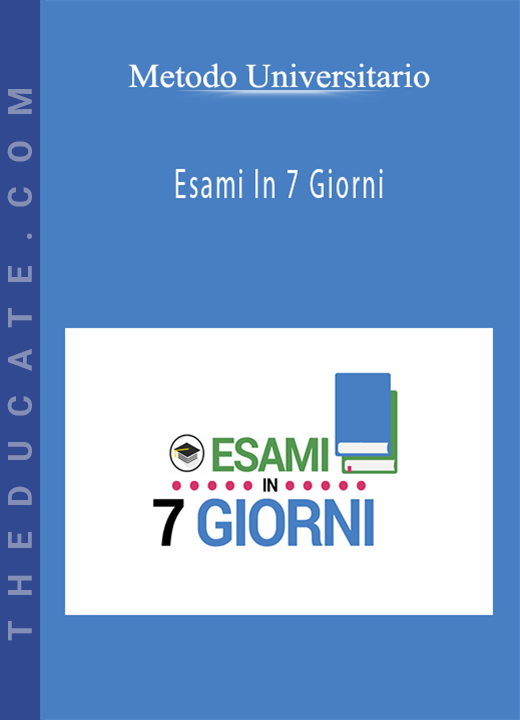 Metodo Universitario - Esami In 7 Giorni