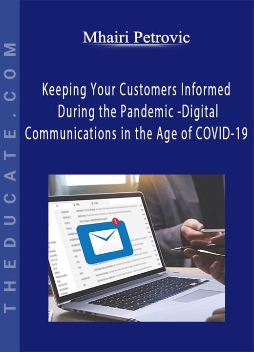 Mhairi Petrovic - Keeping Your Customers Informed During the Pandemic - Digital Communications in the Age of COVID-19