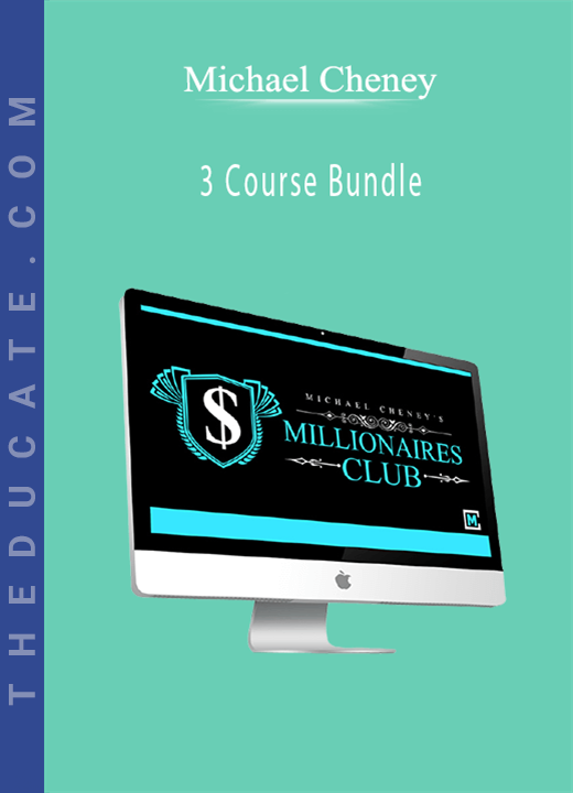 Michael Cheney - 3 Course Bundle