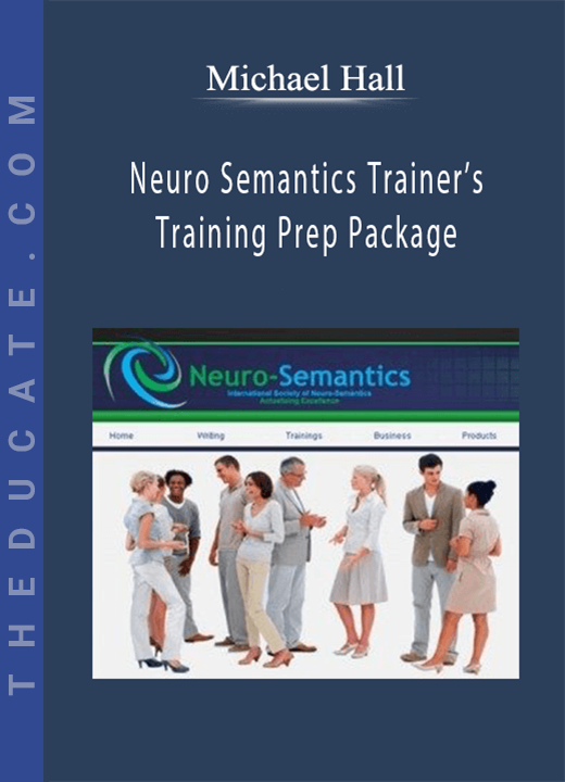 Michael Hall - Neuro Semantics Trainer’s Training Prep Package