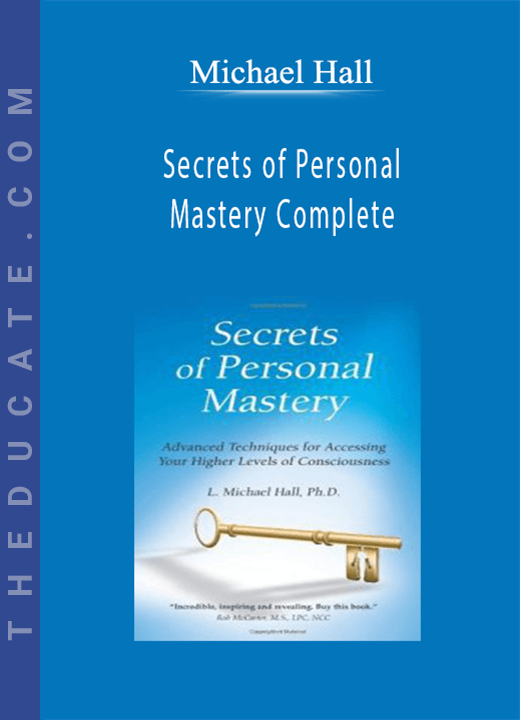Michael Hall - Secrets of Personal Mastery Complete