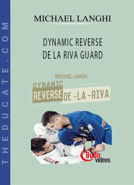 MICHAEL LANGHI - DYNAMIC REVERSE DE LA RIVA GUARD