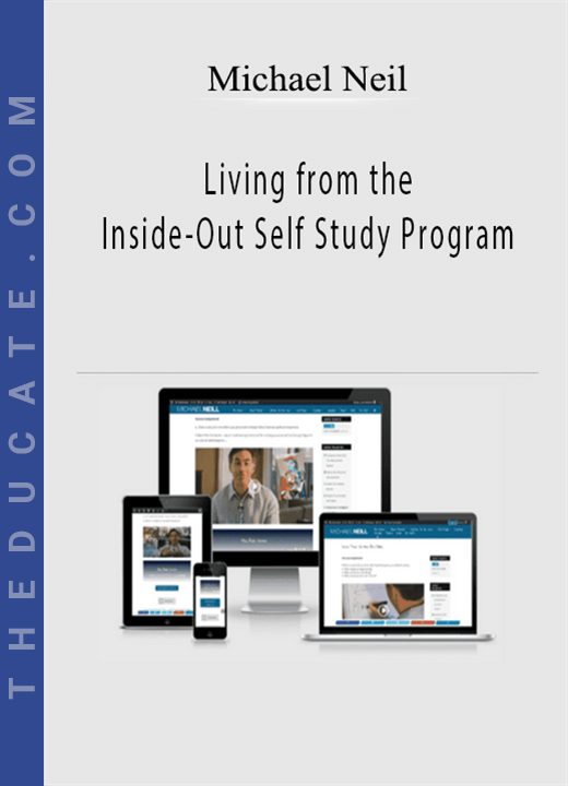 Michael Neil - Living from the Inside-Out Self Study Program