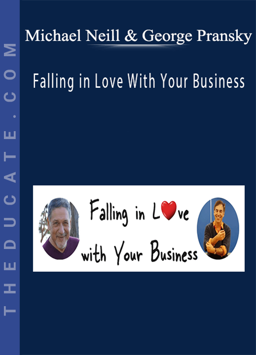 Michael Neill and George Pransky - Falling in Love With Your Business