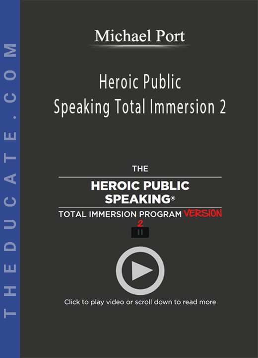 Michael Port - Heroic Public Speaking Total Immersion 2