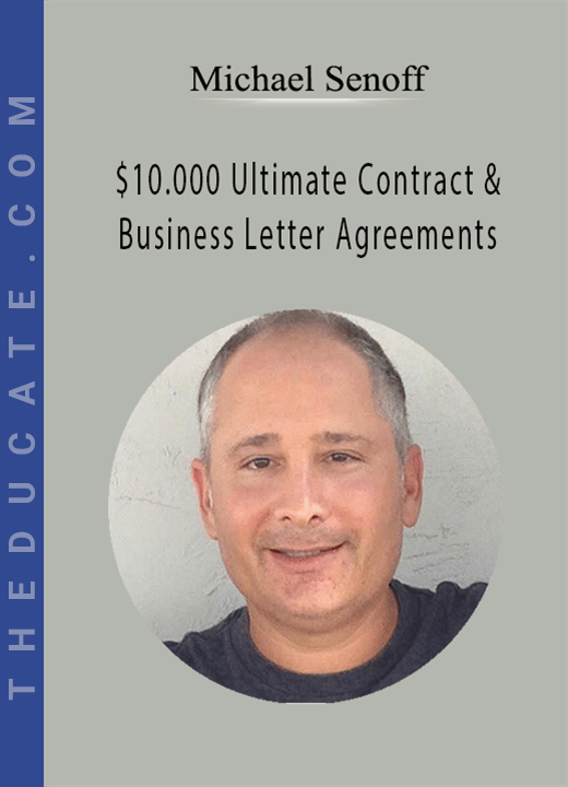Michael Senoff - $10.000 Ultimate Contract & Business Letter Agreements