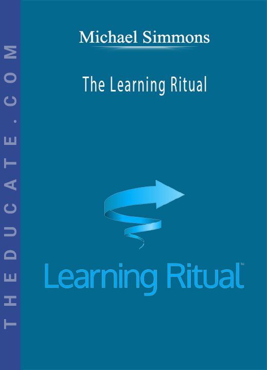 Michael Simmons - The Learning Ritual