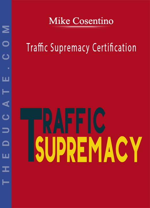 Mike Cosentino - Traffic Supremacy Certification