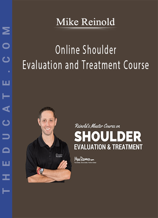 Mike Reinold - Online Shoulder Evaluation and Treatment Course