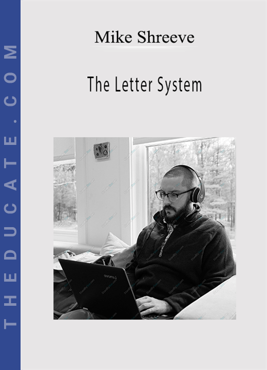 Mike Shreeve - The Letter System
