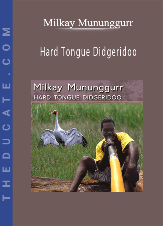 Milkay Mununggurr - Hard Tongue Didgeridoo