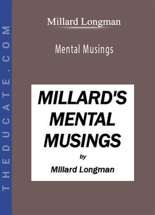Millard Longman - Mental Musings