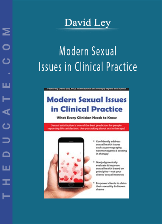 Modern Sexual Issues in Clinical Practice: What Every Clinician Needs to Know - David Ley