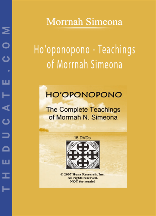 Morrnah Simeona - Ho‘oponopono - Teachings of Morrnah Simeona