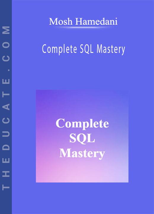 Mosh Hamedani - Complete SQL Mastery