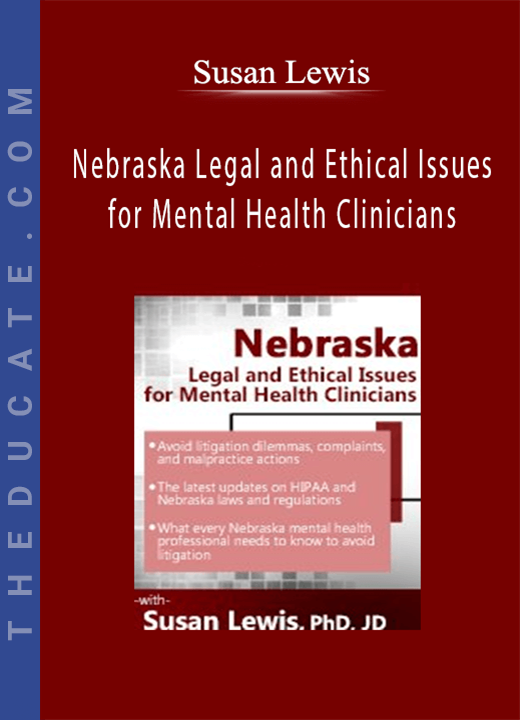 Nebraska Legal and Ethical Issues for Mental Health Clinicians - Susan Lewis