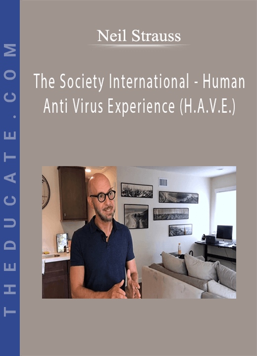 Neil Strauss - The Society International - Human Anti Virus Experience (H.A.V.E.)