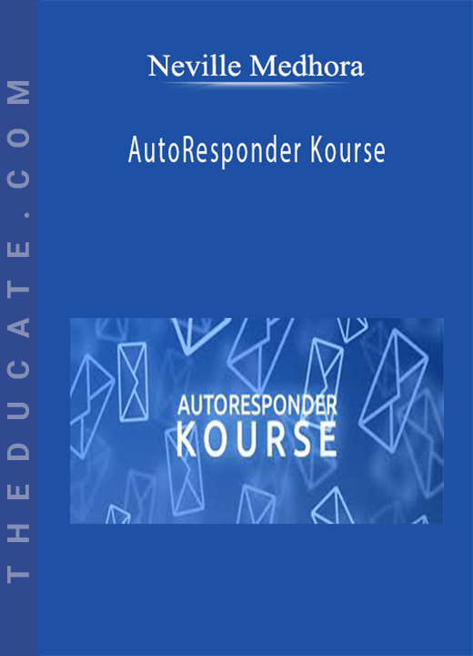 Neville Medhora - AutoResponder Kourse