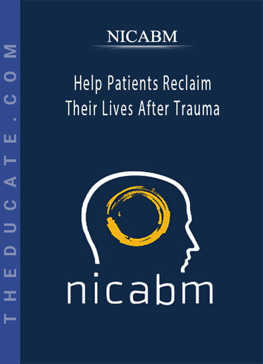 NICABM - Help Patients Reclaim Their Lives After Trauma